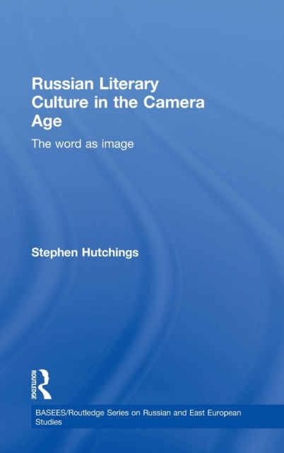 Book cover of: Russian Literary Culture in the Camera Age
