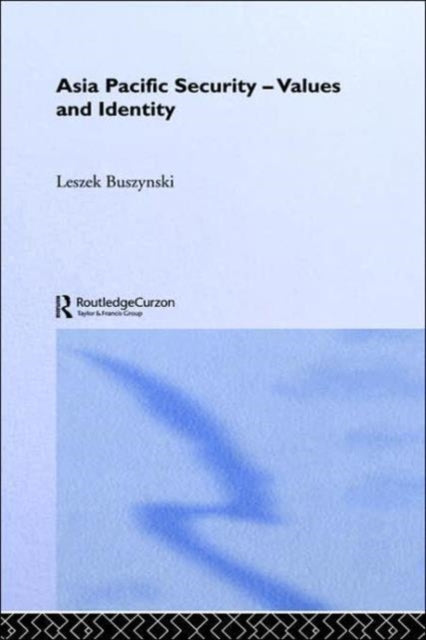 Book cover of: Asia Pacific Security - Values and Identity