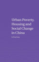 Book cover of: Urban Poverty, Housing and Social Change in China