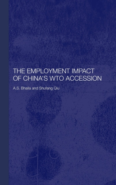 Book cover of: Employment Impact of China's WTO Accession. By: A. S. Bhalla