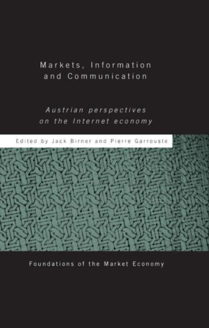 Book cover of: Markets, Information and Communication. By: Jack Birner