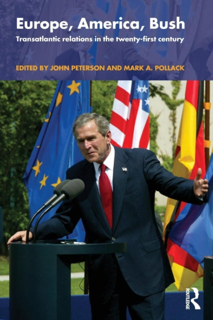 Book cover of: Europe, America, Bush. By: John Peterson