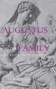 Book cover of: Augustus and the Family at the Birth of the Roman Empire