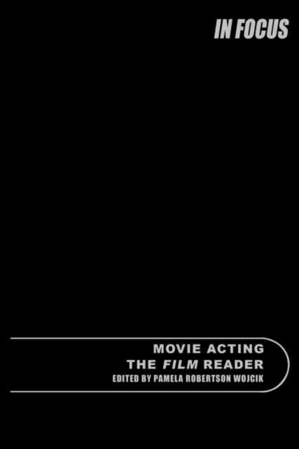 Book cover of: Movie Acting, The Film Reader. By: Pamela Wojcik
