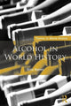 Book cover of: Alcohol in World History. By: GINA HAMES