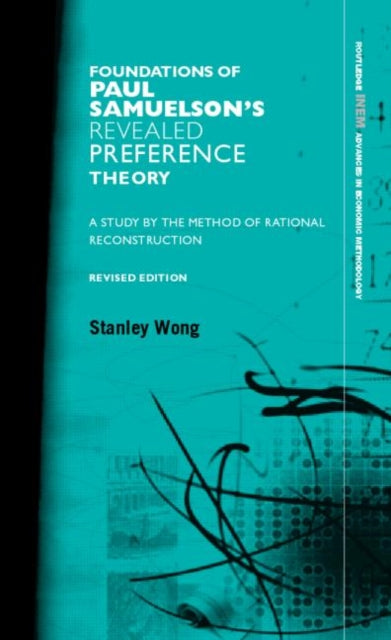 Book cover of: Foundations of Paul Samuelson's Revealed Preference Theory. By: Stanley Wong
