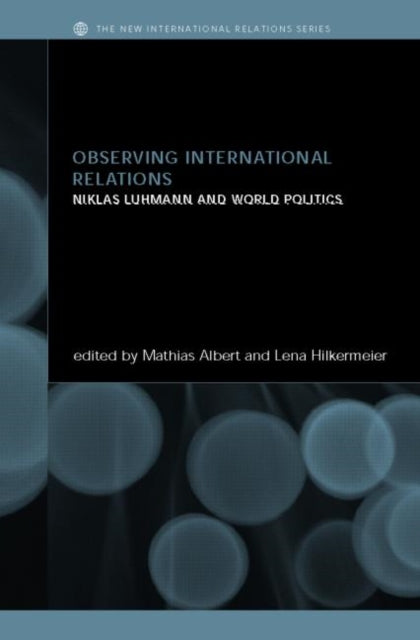 Book cover of: Observing International Relations. By: Albert Mathias