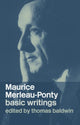 Book cover of: Maurice Merleau-Ponty: Basic Writings. By: Thomas Baldwin