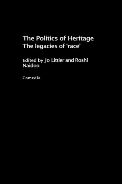 Book cover of: Politics of Heritage. By: Jo Littler