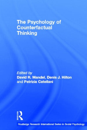 The Psychology of Counterfactual Thinking