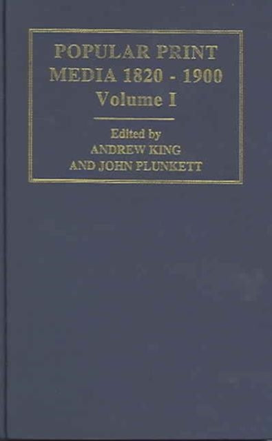 Book cover of: Popular Print Media 1820-1900. By: Andrew King