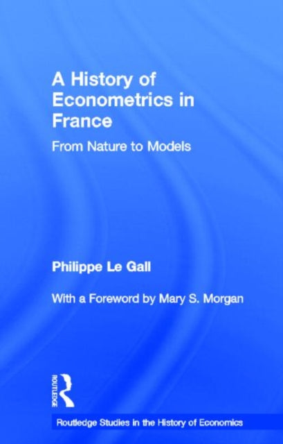 Book cover of: History of Econometrics in France. By: Philippe Le Gall