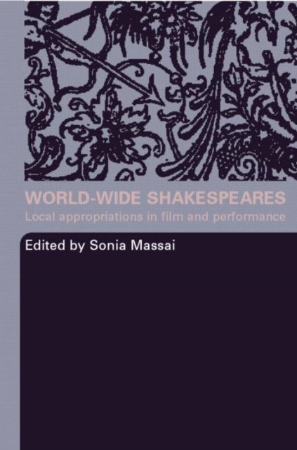Book cover of: World-Wide Shakespeares. By: Sonia Massai