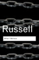 Book cover of: What I Believe. By: Bertrand Russell