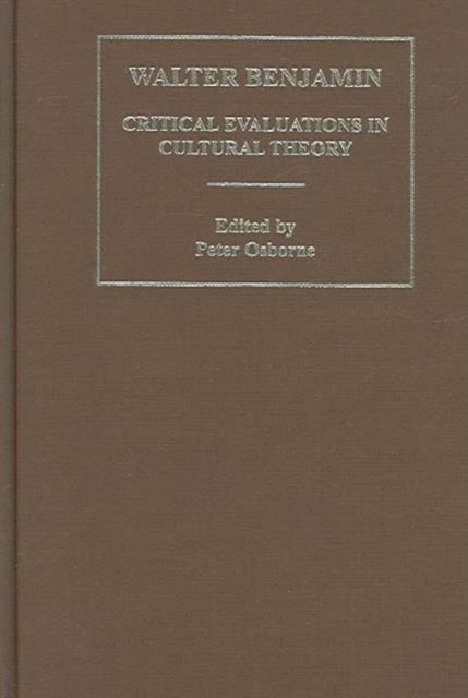 Walter Benjamin:Critical Evaluations 3V