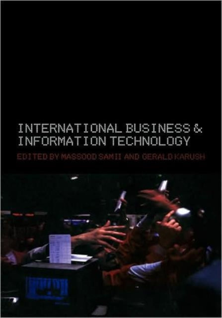 Book cover of: International Business and Information Technology. By: Masood Samii