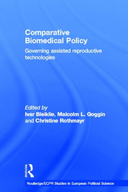 Book cover of: Comparative Biomedical Policy. By: Ivar Bleiklie