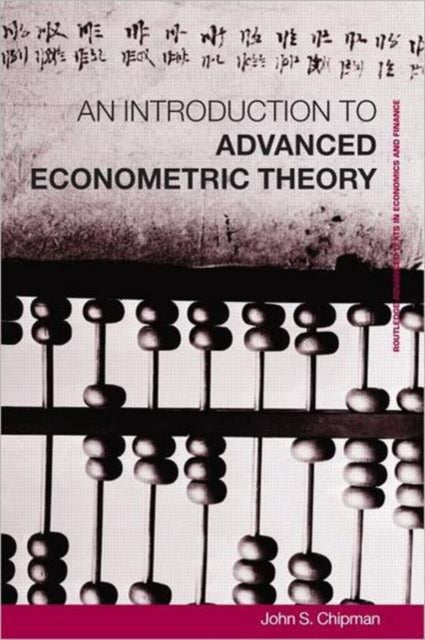 Book cover of: Advanced Econometric Theory. By: John Chipman, John Somerset Chipman