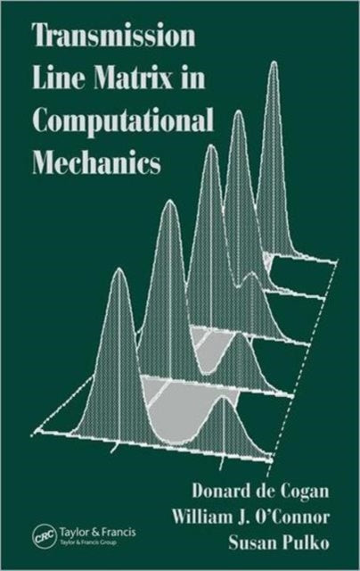 Book cover of: Transmission Line Matrix (TLM) in Computational Mechanics. By: Donard de Cogan