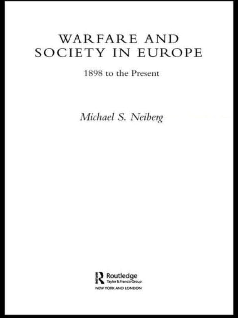 Book cover of: Warfare and Society in Europe. By: Michael Neiberg