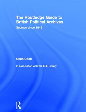 Routledge Guide to British Political Archives