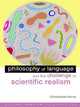Book cover of: Philosophy of Language and the Challenge to Scientific Realism