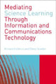 Book cover of: Mediating Science Learning through Information and Communications Technology. By: Eileen Scanlon