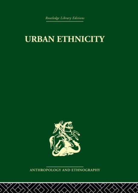 Book cover of: Urban Ethnicity. By: Abner Cohen