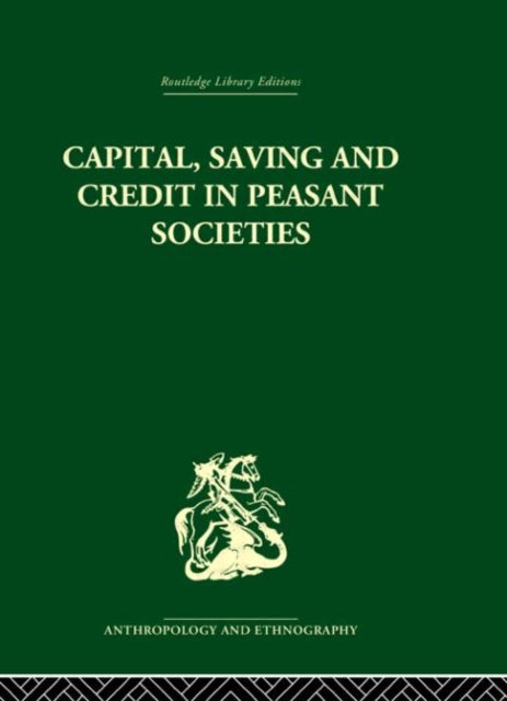 Book cover of: Capital, Saving and Credit in Peasant Societies. By: Raymond William Firth