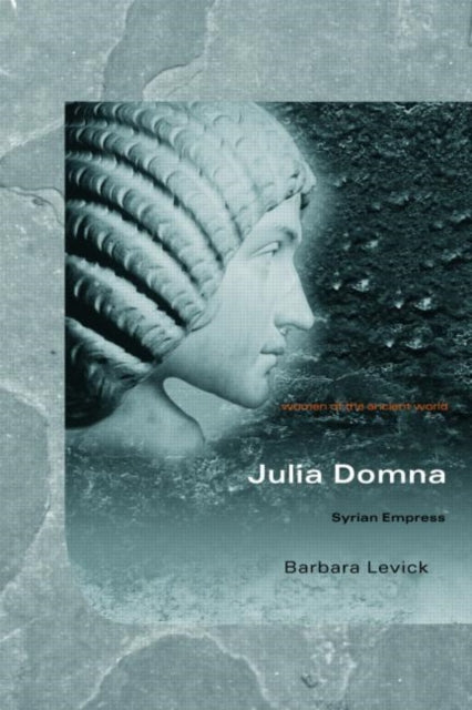 Book cover of: Julia Domna. By: Dr B. Levick