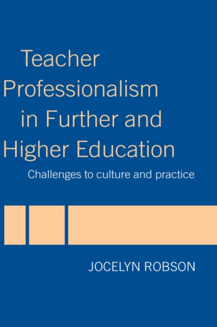 Book cover of: Teacher Professionalism in Further and Higher Education. By: J. Robson