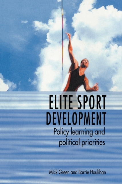 Book cover of: Elite Sport Development. By: Barri Houlihan