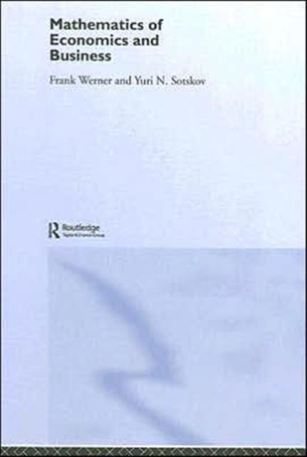 Book cover of: Mathematics of Economics and Business. By: Frank Werner