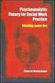 Book cover of: Psychoanalytic Theory for Social Work Practice