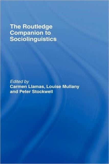 Book cover of: Routledge Companion to Sociolinguistics. By: mullany, Llamas