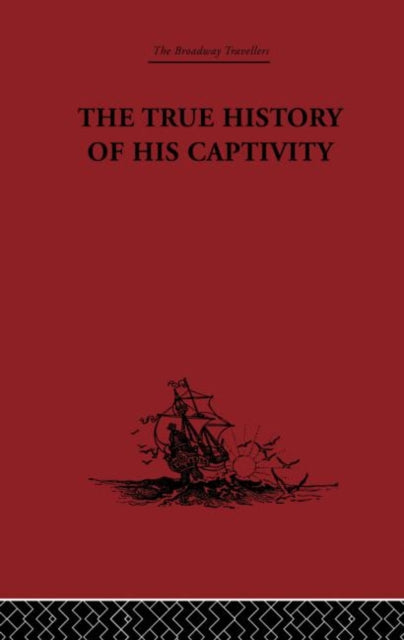 Book cover of: True History of his Captivity 1557. By: Malcolm Letts