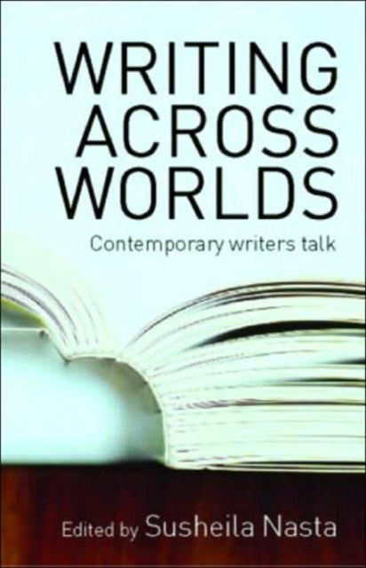 Book cover of: Writing Across Worlds. By: Susheila Nasta
