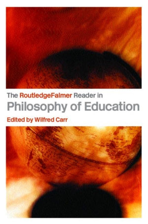RoutledgeFalmer Reader in the Philosophy of Education