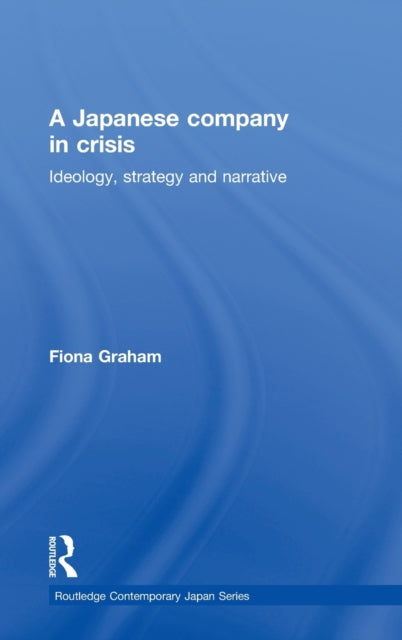 Book cover of: Japanese Company in Crisis. By: Fiona Graham