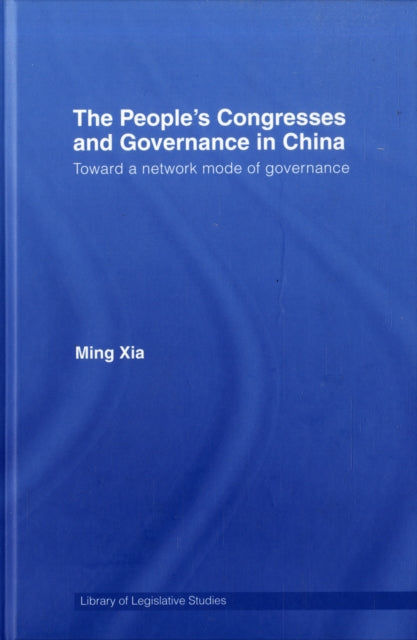 Book cover of: People's Congresses and Governance in China. By: Ming Xia