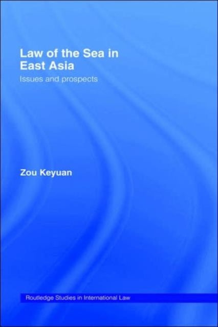 Book cover of: Law of the Sea in East Asia