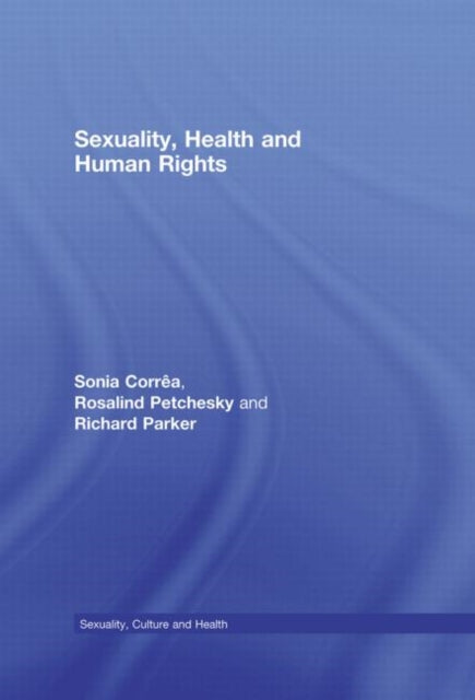 Book cover of: Sexuality, Health and Human Rights. By: Correa/Petchesk, S. Corrêa