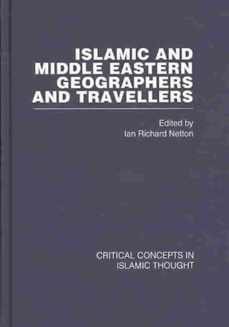 Book cover of: Islamic and Middle Eastern Travellers and Geographers. By: Ian Richard Netton, Ian Professor N