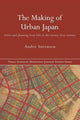 Book cover of: Making of Urban Japan. By: Andre Sorensen