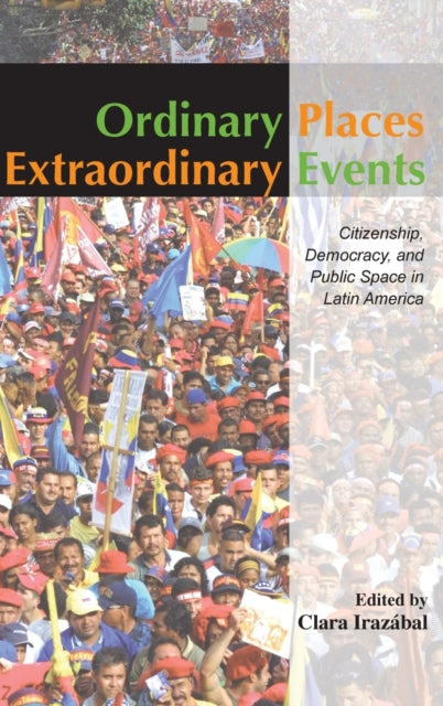 Book cover of: Ordinary Places/Extraordinary Events. By: Clara Irazábal, Clara Irazabal