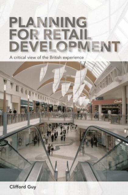 Book cover of: Planning for Retail Development. By: Clifford Guy
