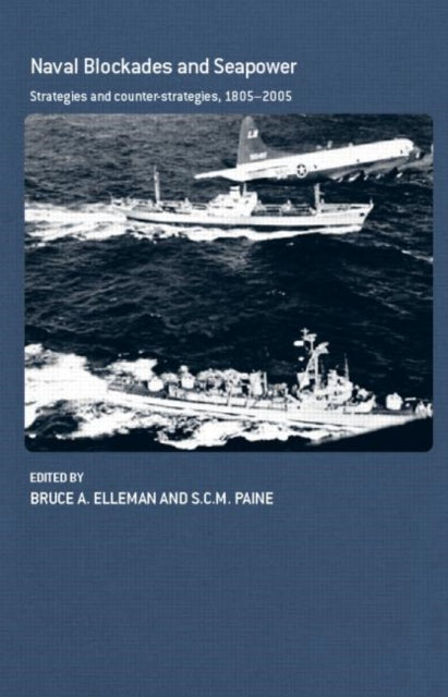 Book cover of: Naval Blockades and Seapower