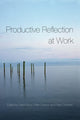 Book cover of: Productive Reflection at Work