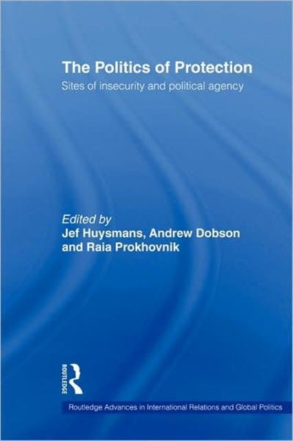 Book cover of: Politics of Protection. By: Jef Huysmans