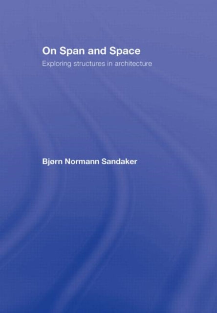 Book cover of: On Span and Space. By: Bjorn Sandaker, Bjørn Normann Sandaker